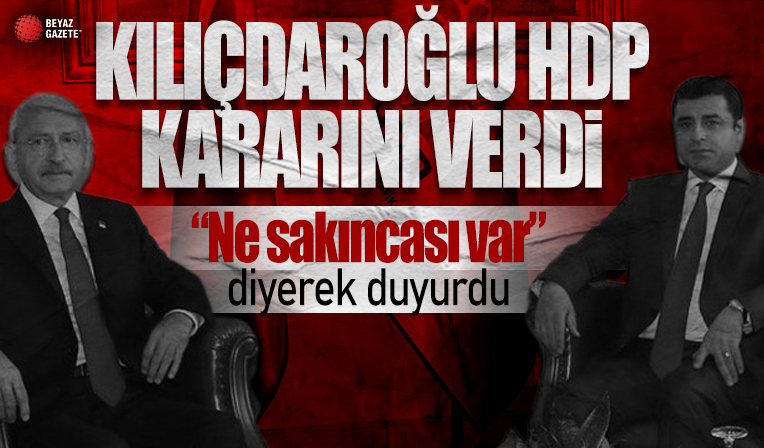 Kılıçdaroğlu'ndan HDP kararı: Elbette görüşeceğim...