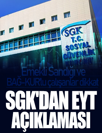 SGK'dan EYT açıklaması: Emekli Sandığı ve BAĞ-KUR'lu çalışanlar dikkat
