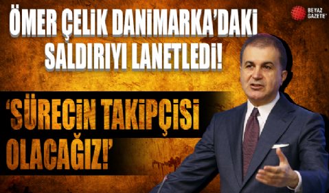 AK Parti Sözcüsü Çelik: Sürecin takipçisi olacağız