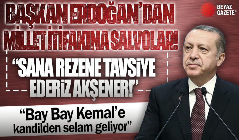 Başkan Erdoğan'dan Millet İttifakı'na salvolar! 