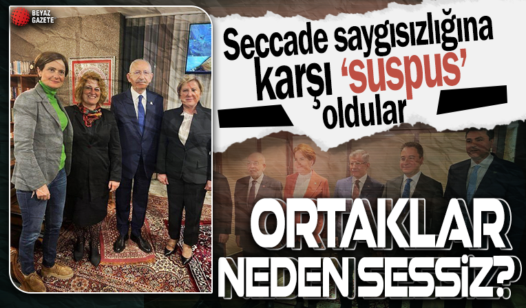 Seccade saygısızlığına 'suspus' oldular: Kılıçdaroğlu'nun ortakları tepki çeken poza neden sessiz?