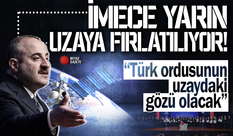 Bakan Varank: İMECE Türk ordusunun uzaydaki gözü olacak