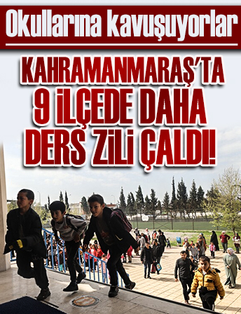 Depremin merkezi Kahramanmaraş'ta 9 ilçede daha ders zili çaldı