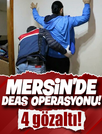 Mersin'de DEAŞ operasyonu: 4 gözaltı