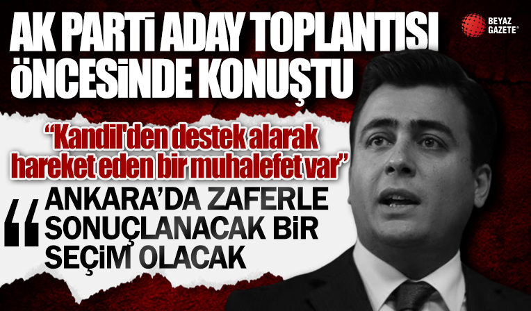 Osman Gökçek AK Parti'nin aday toplantısı öncesinde konuştu