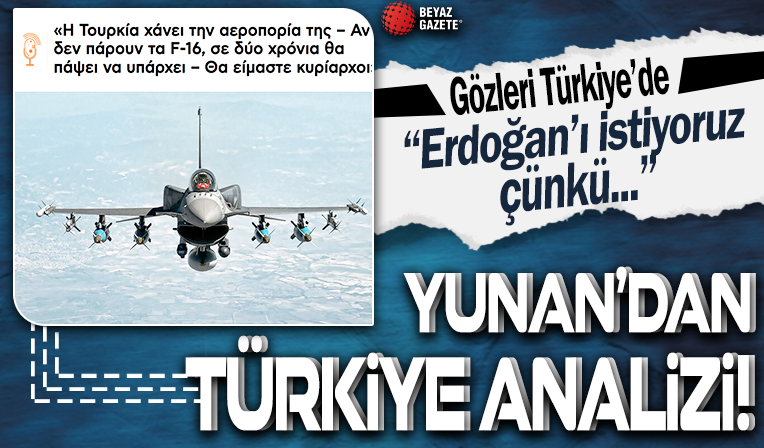 Yunanistan'da Türkiye analizi: Batı, bizi Erdoğan'a karşı destekler