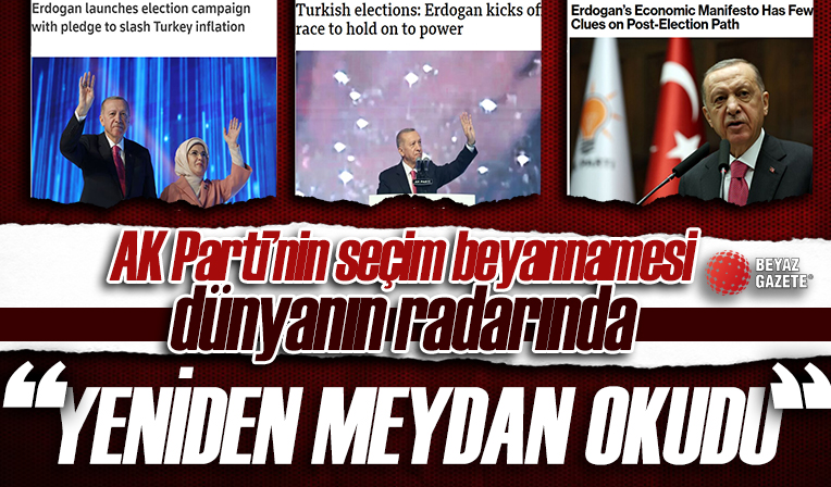 Cumhurbaşkanı Erdoğan'ın açıkladığı seçim manifestosu dünyada manşet oldu