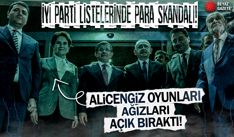 İYİ Parti listelerinde para skandalı! Akşener'in alicengiz oyunu ağızları açık bıraktı