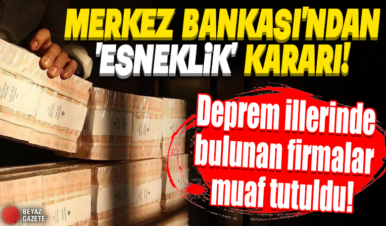 Merkez Bankası'ndan 'esneklik' kararı...