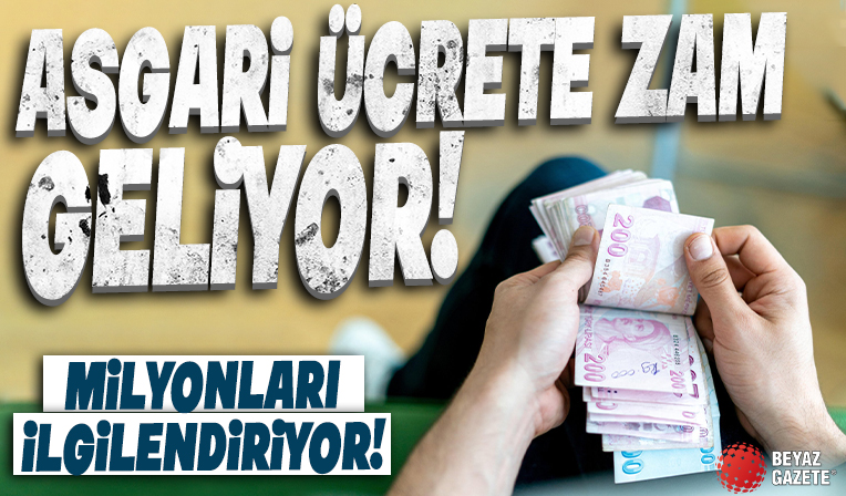 Asgari ücrete zam geliyor: Milyonlarca asgari ücretliye temmuz zammı kesinleşti