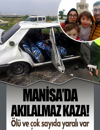 Manisa'da otomobil devrildi: Baba öldü, oğlu ve gelini yaralı