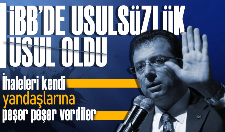 'Hak, hukuk' diye gelen İmamoğlu İBB'sinde usulsüzlük usul oldu! İhaleler düşük teklife değil onlar kimi isterse ona gitti
