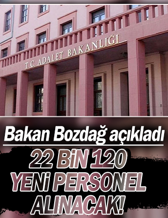 Bekir Bozdağ açıkladı! 22 bin 120 yeni personel alımı yapılacak