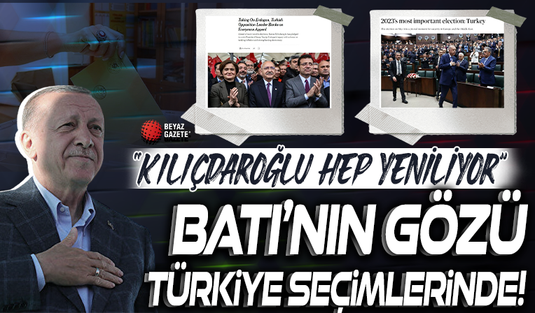 Batı medyasının Türkiye analizleri hız kesmiyor: 2023 yılının en önemli seçimi yaklaşıyor!