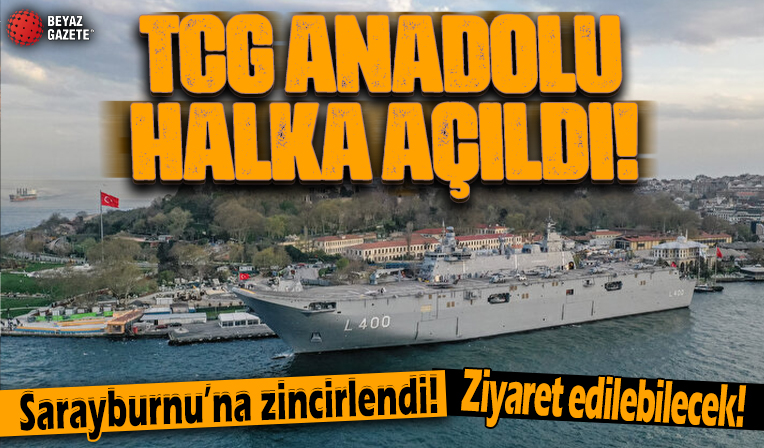 Dünyanın ilk SİHA gemisi TCG Anadolu bugün ziyarete açıldı