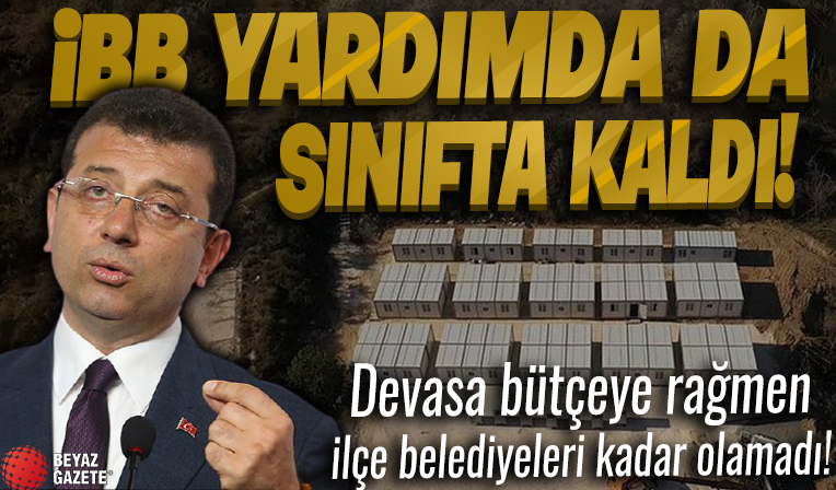 İBB deprem bölgesine yardımda sınıfta kaldı
