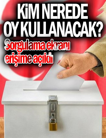 Seçmenlerin hangi sandıkta oy kullanacağı belli oldu