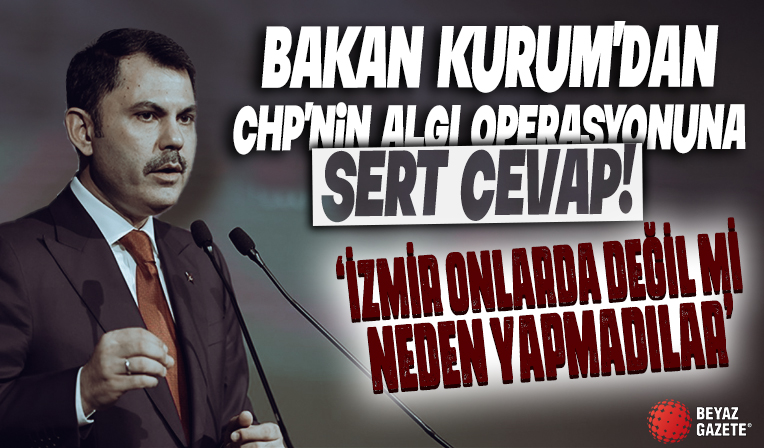 Bakan Kurum'dan CHP'nin algı operasyonuna sert cevap! 'İzmir onlarda değil mi, neden yapmadılar'