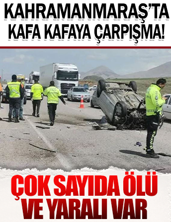 Kahramanmaraş'ta feci kaza: 4 ölü, 3 yaralı!