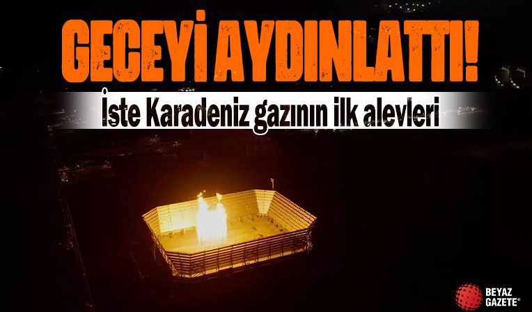 Karaya ulaşan Karadeniz gazının ilk alevleri geceyi aydınlattı