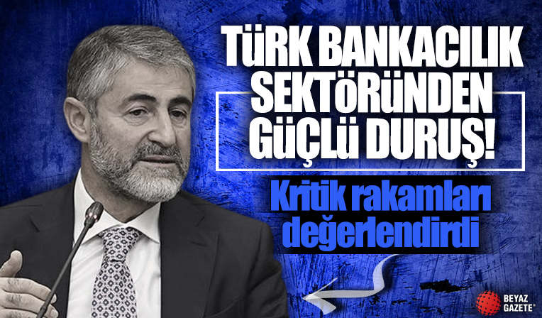 Bakan Nebati kritik rakamları değerlendirdi: Türk bankacılık sektöründen güçlü duruş!