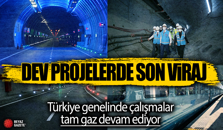 Türkiye'nin mega projeleri açılış için gün sayıyor