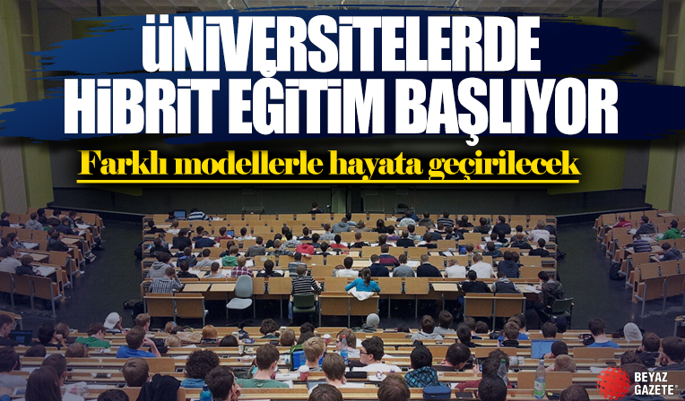 Üniversitelerde hibrit eğitim yarın başlıyor