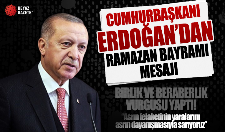 Başkan Erdoğan'dan Ramazan Bayramı mesajı