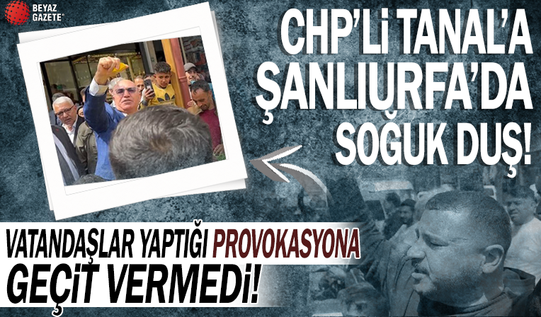 CHP'li Mahmut Tanal'a Şanlıurfa'da soğuk duş! Limon ve soğanlı provokasyona vatandaşlardan tepki