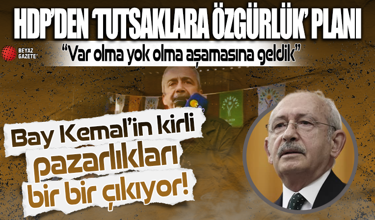 HDP'den 'tutsaklara özgürlük' planı: Kılıçdaroğlu ile karanlık pazarlık bir bir ortaya çıkıyor