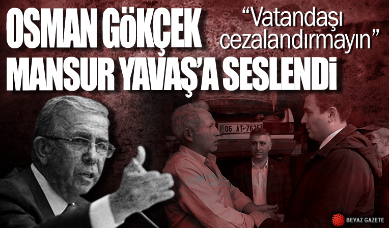 Osman Gökçek'ten Mansur Yavaş'a: Ankaralıları hizmet vermeyerek cezalandırmayın