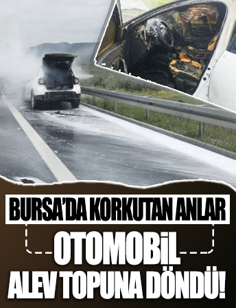 Bursa'da seyir halinde olan otomobil alev aldı