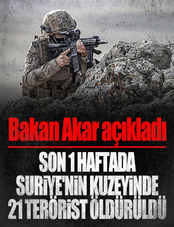 Hulusi Akar: Son 1 haftada Suriye'nin kuzeyinde 21 terörist öldürüldü