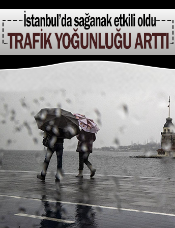 İstanbul'da sağanak etkili oldu: Trafik yüzde 69'a ulaştı!