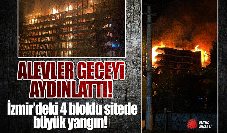 İzmir Narlıdere'de Folkart Sitesi’nde yangın