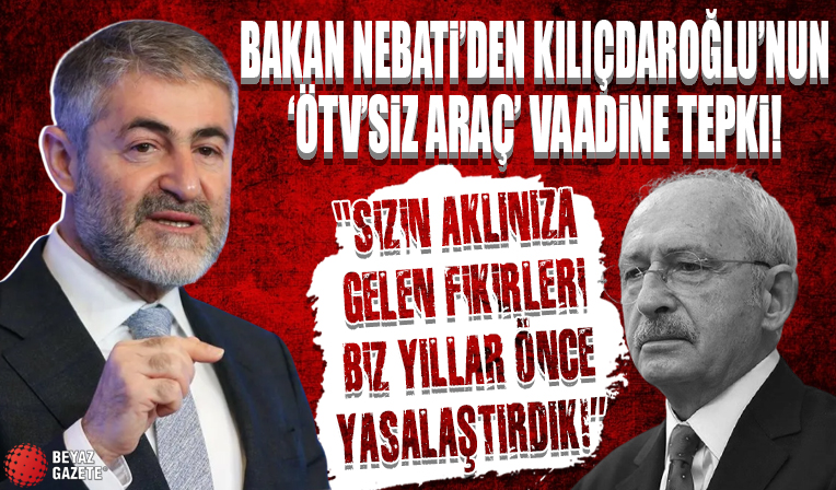 Bakan Nebati'den Kılıçdaroğlu'nun 'Şehit ailesine ÖTV'si araç' vaadine tepki: Biz yıllar önce yasalaştırdık