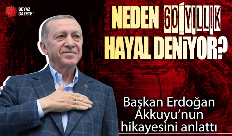 Cumhurbaşkanı Erdoğan anlattı: İşte Akkuyu'nun 60 yıllık hikayesi