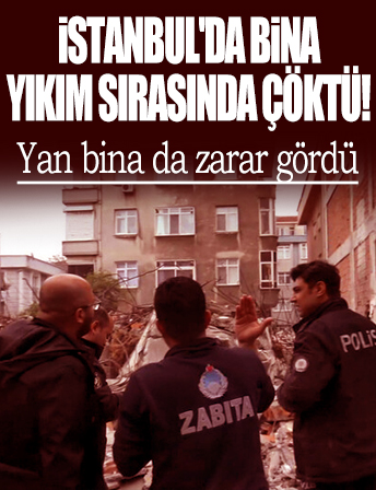 İstanbul'da bina yıkım sırasında çöktü