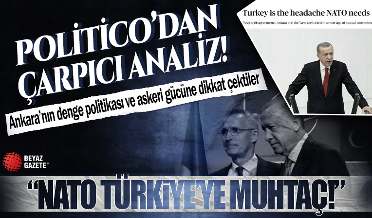 ABD'li Politico dergisi: NATO Türkiye'ye muhtaç