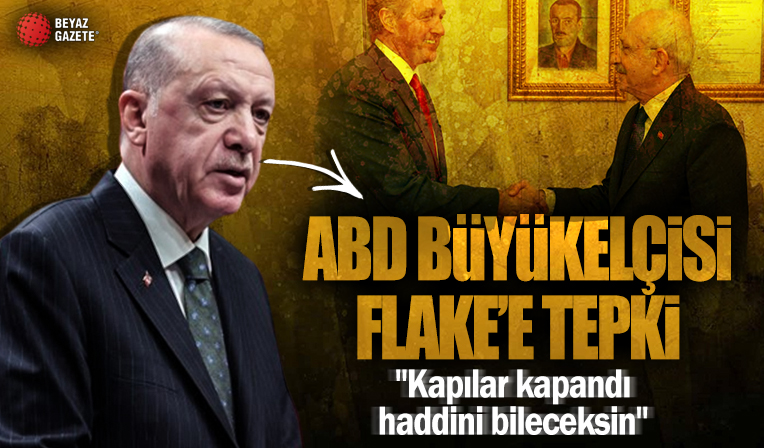 Cumhurbaşkanı Erdoğan'dan ABD büyükelçisi Flake’e tepki