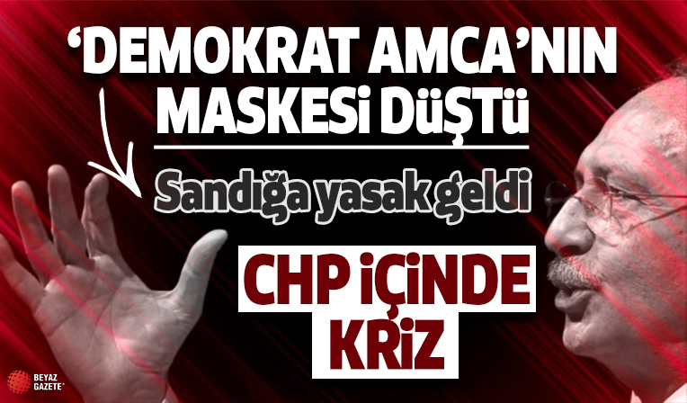 Kılıçdaroğlu'nun 'Demokrat amca' maskesi düştü! CHP sandığı yasakladı