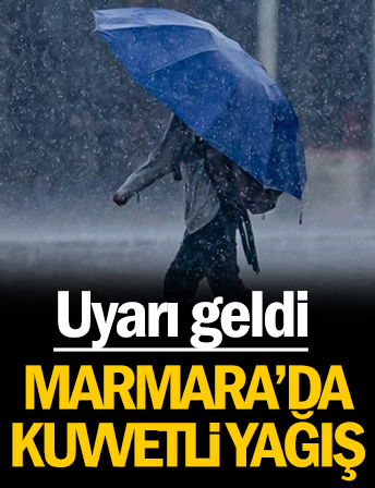 Marmara için ‘kuvvetli yağış’ uyarısı