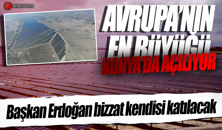 Avrupa'nın en büyük GES'i Konya'da açılıyor