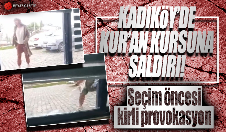 Kadıköy'de provokasyon: Kur'an kursunun camlarını tekmeleyerek kırdı