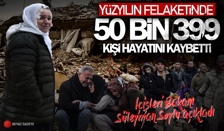 Asrın felaketinde can kaybı 50 bin 399'a yükseldi