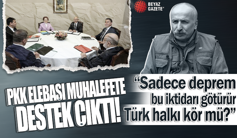 PKK elebaşı Karasu'dan muhalefete destek: Sadece bu depremin iktidarı götürmesi gerekiyor Türk halkının gözü kör mü?