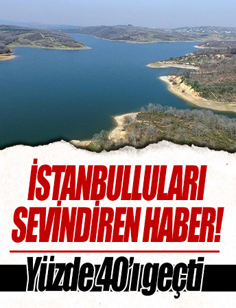 İstanbul'da baraj doluluk oranı yüzde 41'e dayandı