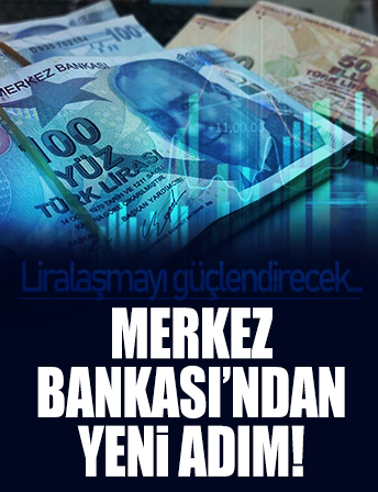 Merkez Bankası'ndan liralaşmayı güçlendirecek yeni adım