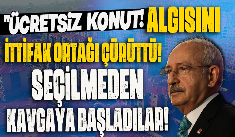Seçilmeden kavgaya başladılar! Kılıçdaroğlu’nun 'bedava konut' algısını İYİ Partili Yılmaz çürüttü...