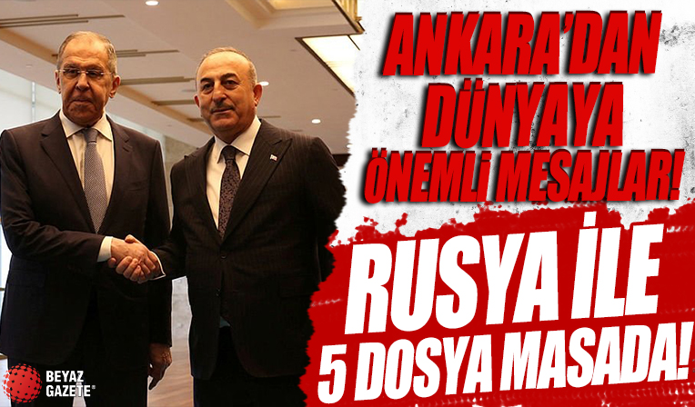 Ankara'dan dünyaya önemli mesajlar! Rusya ile 5 dosya masada